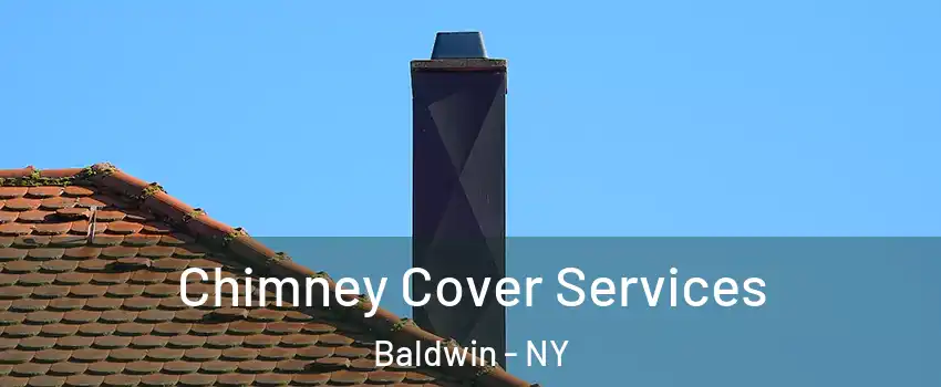  Chimney Cover Services Baldwin - NY