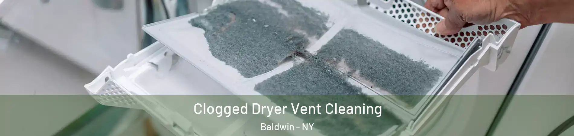  Clogged Dryer Vent Cleaning Baldwin - NY