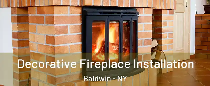  Decorative Fireplace Installation Baldwin - NY
