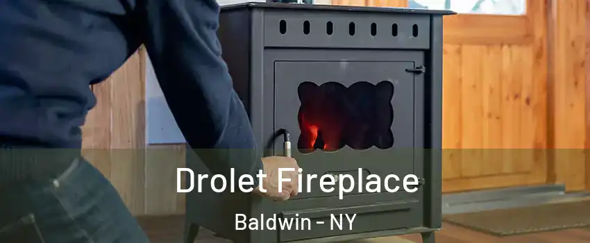  Drolet Fireplace Baldwin - NY