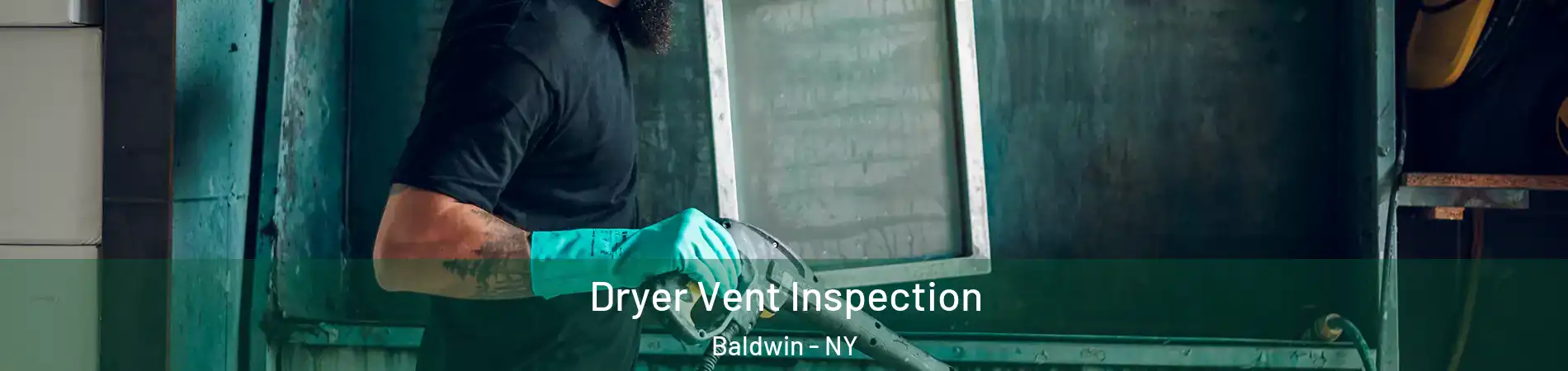  Dryer Vent Inspection Baldwin - NY