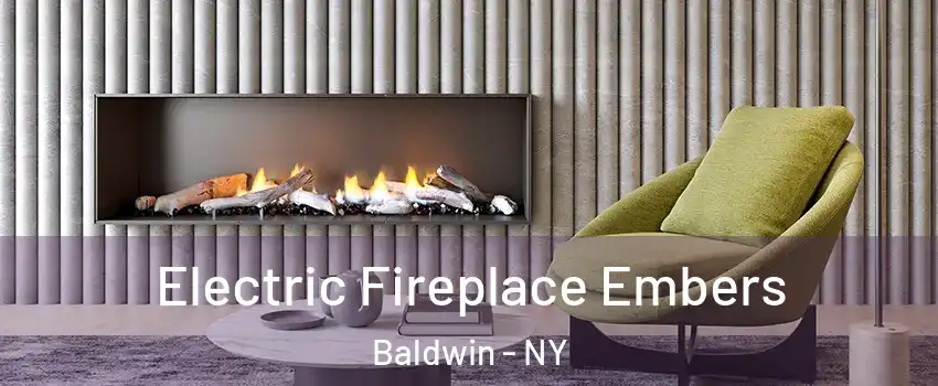  Electric Fireplace Embers Baldwin - NY