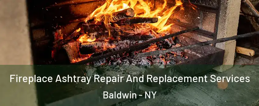  Fireplace Ashtray Repair And Replacement Services Baldwin - NY