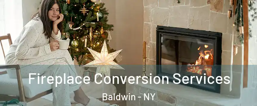  Fireplace Conversion Services Baldwin - NY