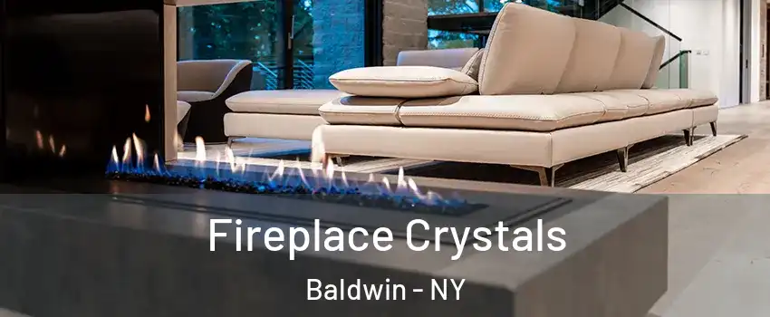  Fireplace Crystals Baldwin - NY