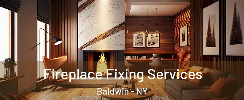  Fireplace Fixing Services Baldwin - NY