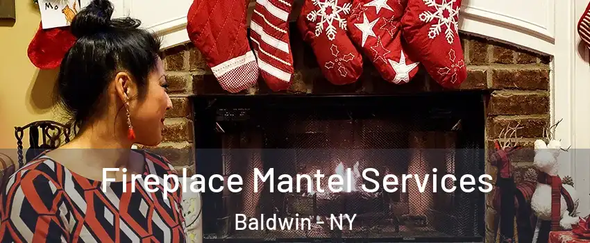  Fireplace Mantel Services Baldwin - NY
