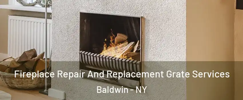  Fireplace Repair And Replacement Grate Services Baldwin - NY