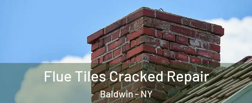  Flue Tiles Cracked Repair Baldwin - NY