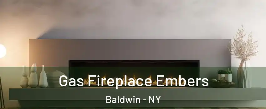  Gas Fireplace Embers Baldwin - NY