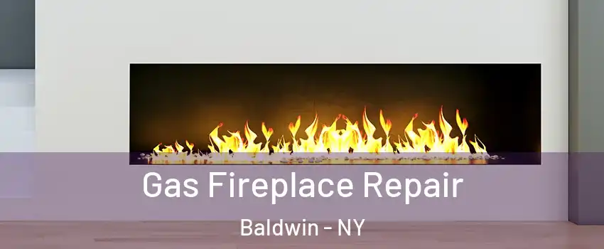  Gas Fireplace Repair Baldwin - NY