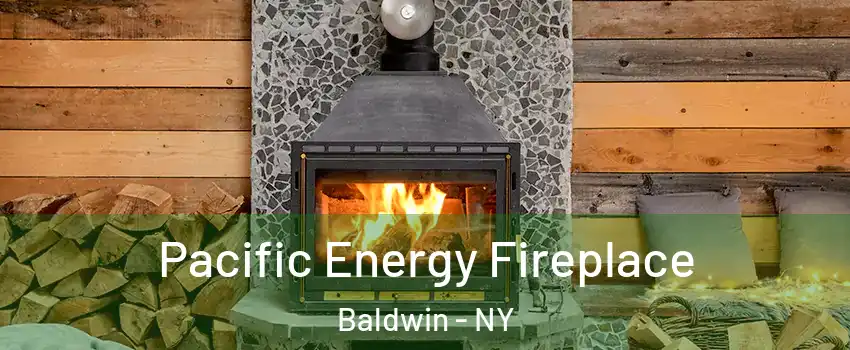  Pacific Energy Fireplace Baldwin - NY