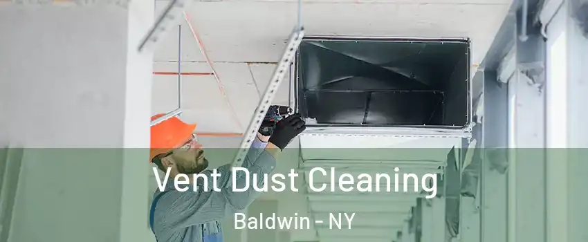  Vent Dust Cleaning Baldwin - NY