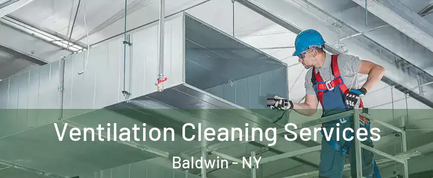  Ventilation Cleaning Services Baldwin - NY