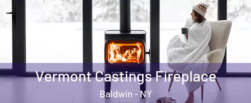  Vermont Castings Fireplace Baldwin - NY